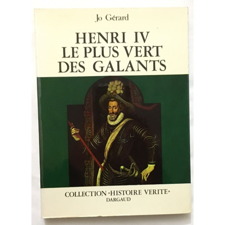 Henri IV : le plus vert des galants