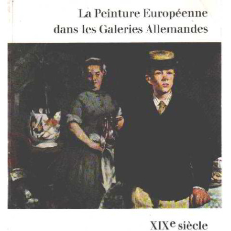 La peinture européenne dans les galeries allemandes/ XIX° siecle