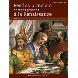 FESTINS PRINCIERS ET REPAS PAYSANS A LE RENAISSANCE