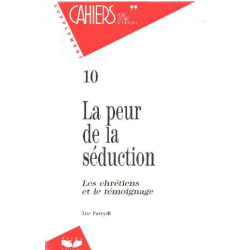 La peur de la séduction. Les chrétiens et le témoignage. [...