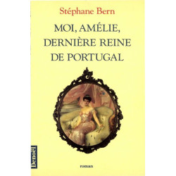 Moi Amélie dernière reine de Portugal