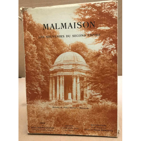 Malmaison les souvenirs du second empire / illustrations en...