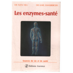 Les enzymes-santé : Sources de vie et de santé