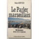 Le parler marseillais - Dictionnaire