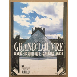 Grand louvre : le musée - les collections - les nouveaux espaces