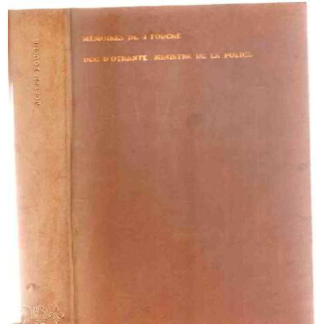 Memoires de joseph fouche duc d'ostrante ministre de la police...