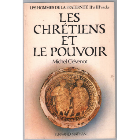 Les chrétiens et le pouvoir (les hommes de la fraternité)