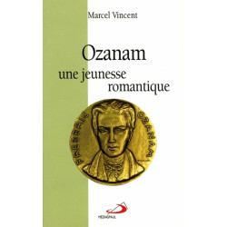 Ozanam une jeunesse romantique 1813-1833