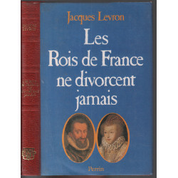 Les rois de france ne divorcent jamais