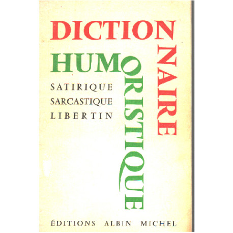 Dictionnaire humoristique satirique sarcastique libertin