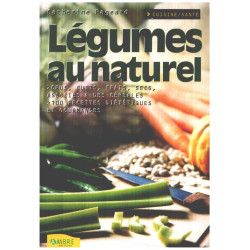 Légumes au naturel - Crus cuits frais secs associés à des céréales