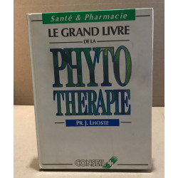 Le grand livre de la phytotherapie