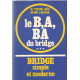 Le B A BA du bridge. III. Bridge simple et moderne