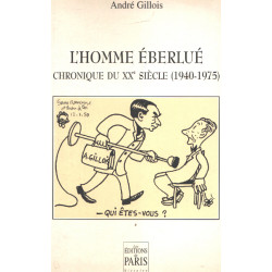 L'homme éberlué : Chronique du XXe siècle 1940-1975