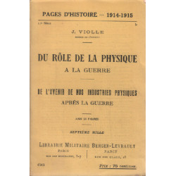 Pages d'histoire 1914-1918 / du role de la physique a la guerre /...