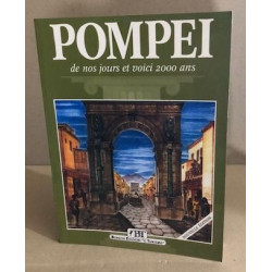 Pompei. De nos jours et voici 2000 ans