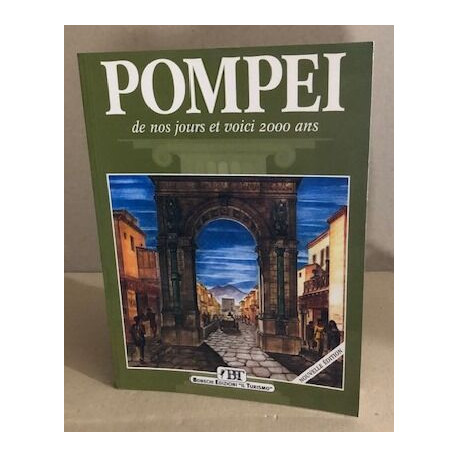 Pompei. De nos jours et voici 2000 ans