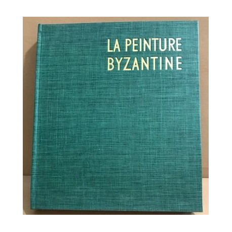 La peinture byzantine / reproductions en couleurs contrecollées