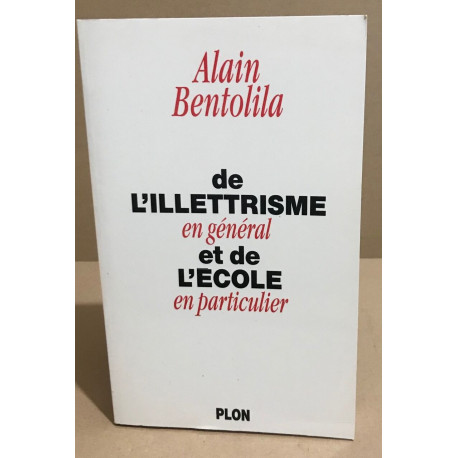 De l'illettrisme en général et de l'école en particulier