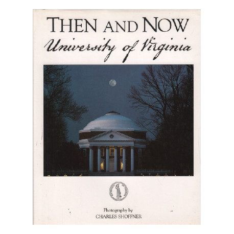 Then and now / university of virginia / photography by shoffner