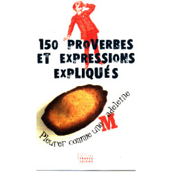 150 proverbes et expressions expliqués