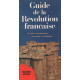 Guide de la Revolution Française - les Lieux les Monuments les...