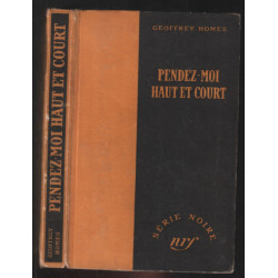 Pendez-moi haut et court