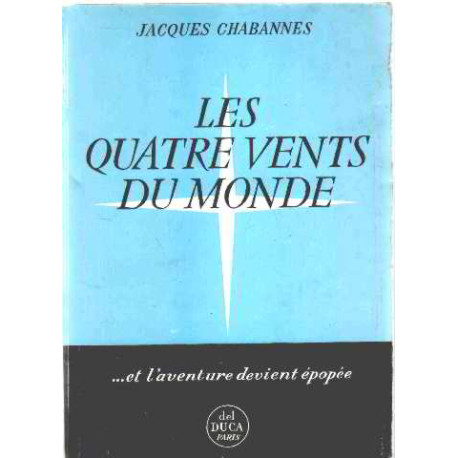 Les quatre vents du monde ...et l'aventure devient epopée