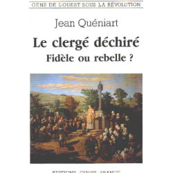 Gens de l'Ouest sous la révolution - Le clergé déchiré fidèle ou...