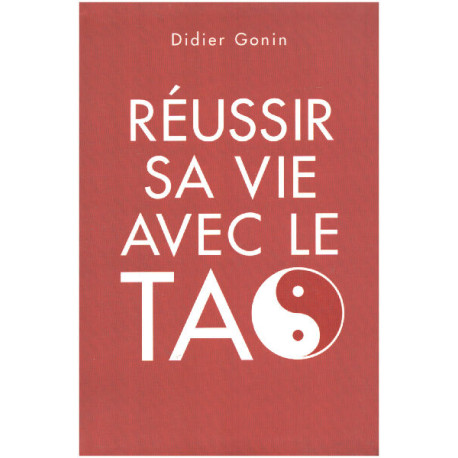 REUSSIR SA VIE AVEC LE TAO