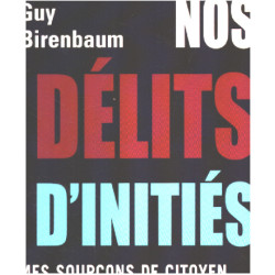 Nos délits d'initiés : Mes soupçons de citoyen