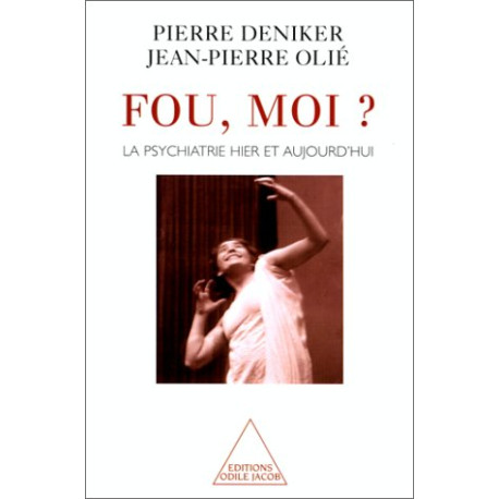 Fou moi ? La psychiatrie hier et aujourd'hui