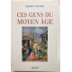 CES GENS DU MOYEN AGE