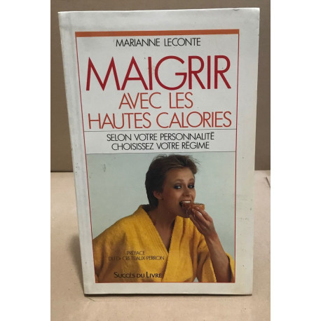 Maigrir avec les hautes calories selon votre personnalité...