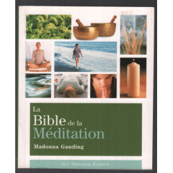 La bible de la méditation : Guide détaillé des méditations