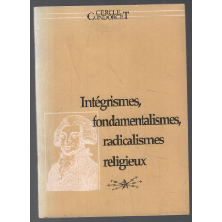 Intégrismes fondamentalismes radicalismes religieux