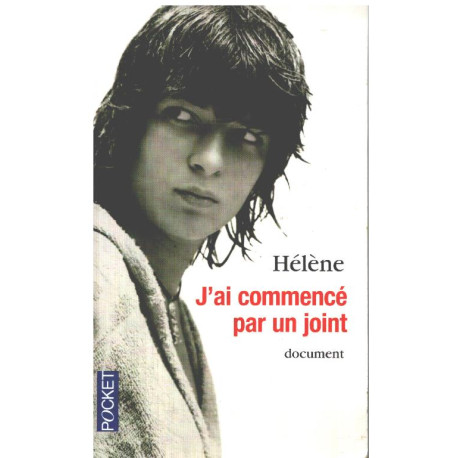 J'ai commencé par un joint