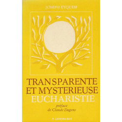 Transparente et mystérieuse Euchariste