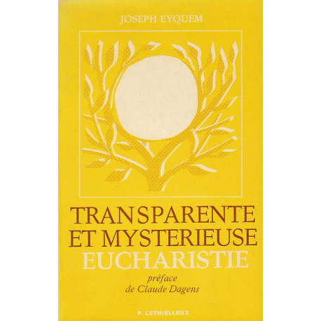 Transparente et mystérieuse Euchariste