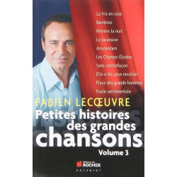 Petites histoires des grandes chansons : Volume 3