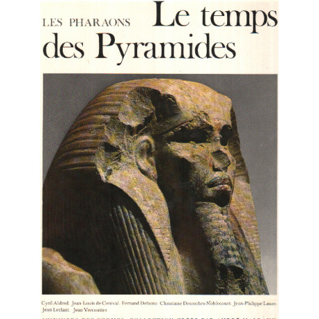 Les pharaons - le temps des pyramides