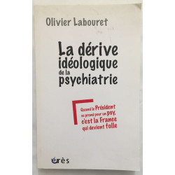 La dérive idéologique de la psychiatrie