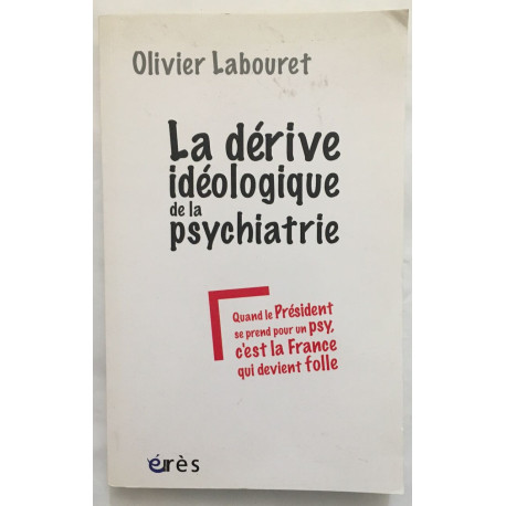 La dérive idéologique de la psychiatrie