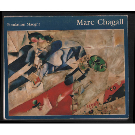 Marc Chagall : rétrospective de l'oeuvre peint (exposition 7...