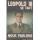 Leopold III se tait nous parlons