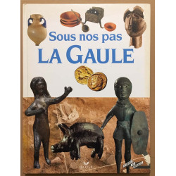 Sous nos pas la Gaule