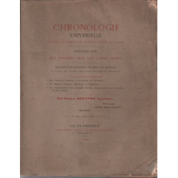 Chronologie univrerselle depuis la creation jusqu'a l'ère vulgaire...