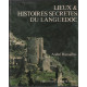 Lieux et histoires secrètes du Languedoc (Lieux et histoires secrètes)