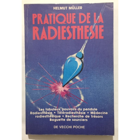 Pratique de la radiesthésie : les fabuleux pouvoirs du pendule