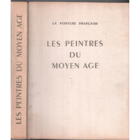 Les peintres du moyen age ( 150 illustrations contre-collées )